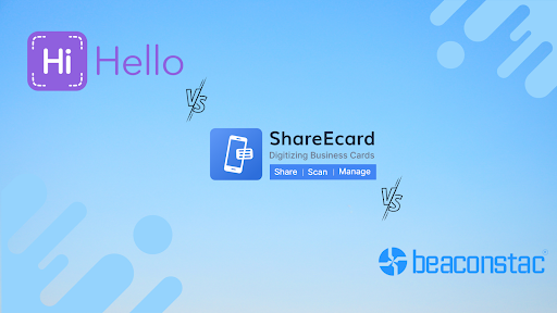 ShareEcard Vs. HiHello Vs. Beaconstac