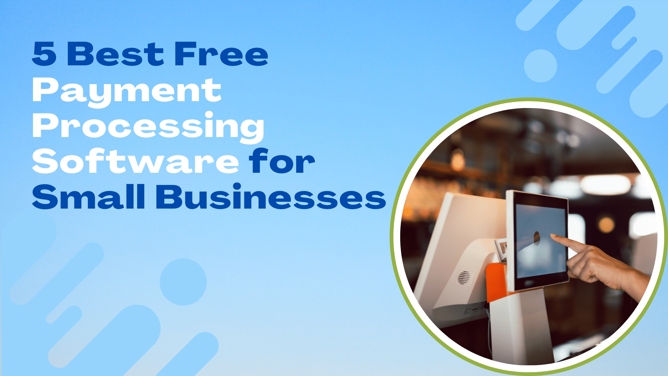 Read more about the article 5 Best Free Payment Processing Software for Small Businesses