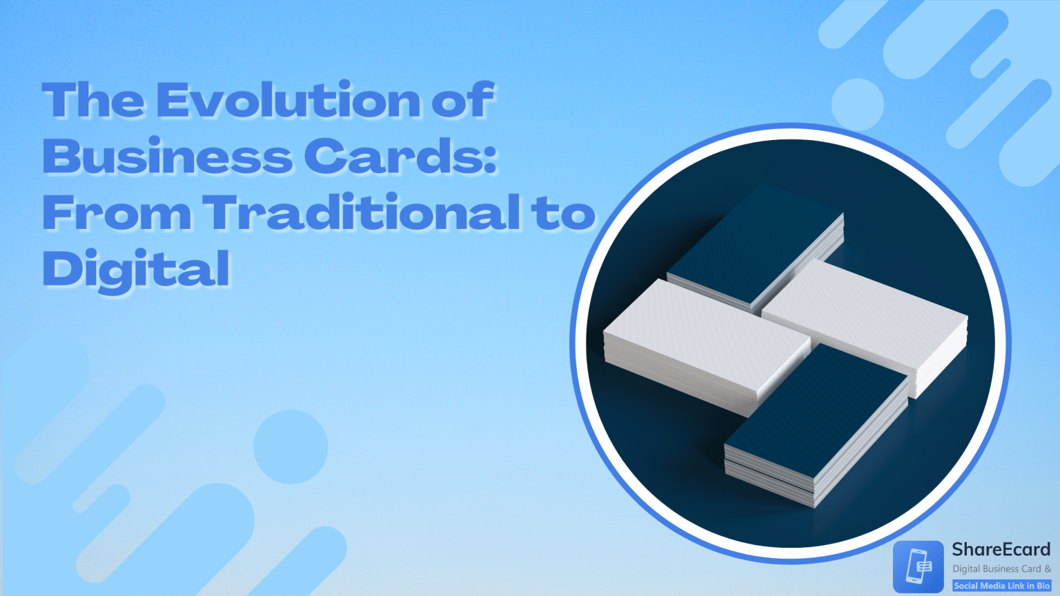The Evolution of Business Cards: From Traditional to Digital - ShareEcard