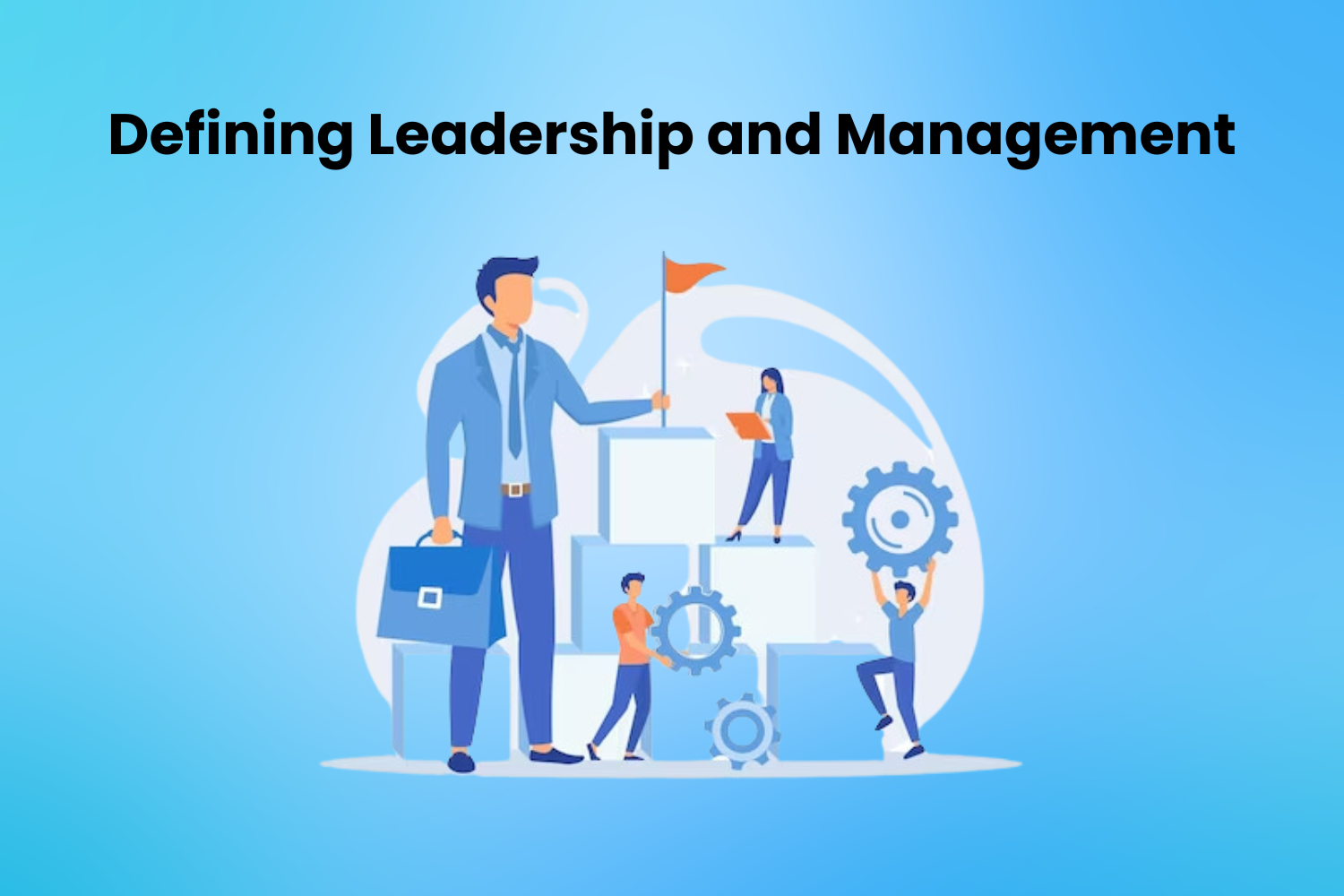 You are currently viewing Defining Leadership and Management