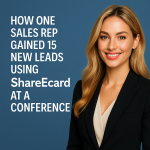 🚀 How One Sales Rep Gained 15 New Leads Using ShareEcard at a Conference 