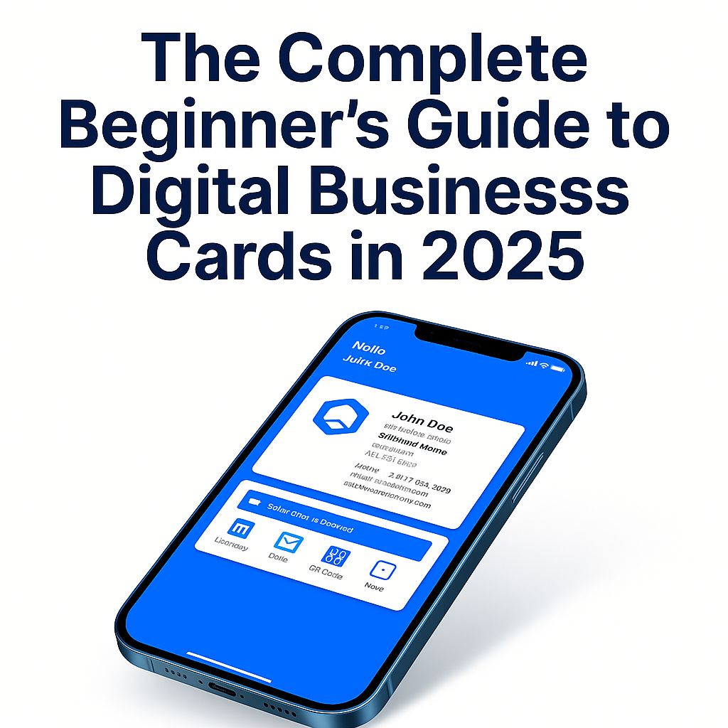 You are currently viewing The Complete Beginner’s Guide to Digital Business Cards in 2025 