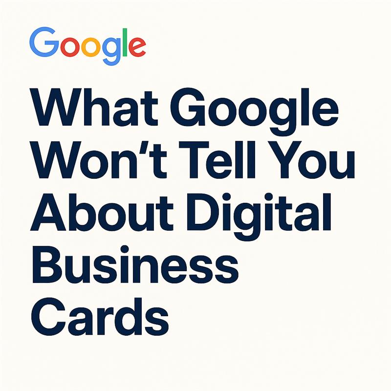 You are currently viewing What Google Won’t Tell You About Digital Business Cards (But We Will) 
