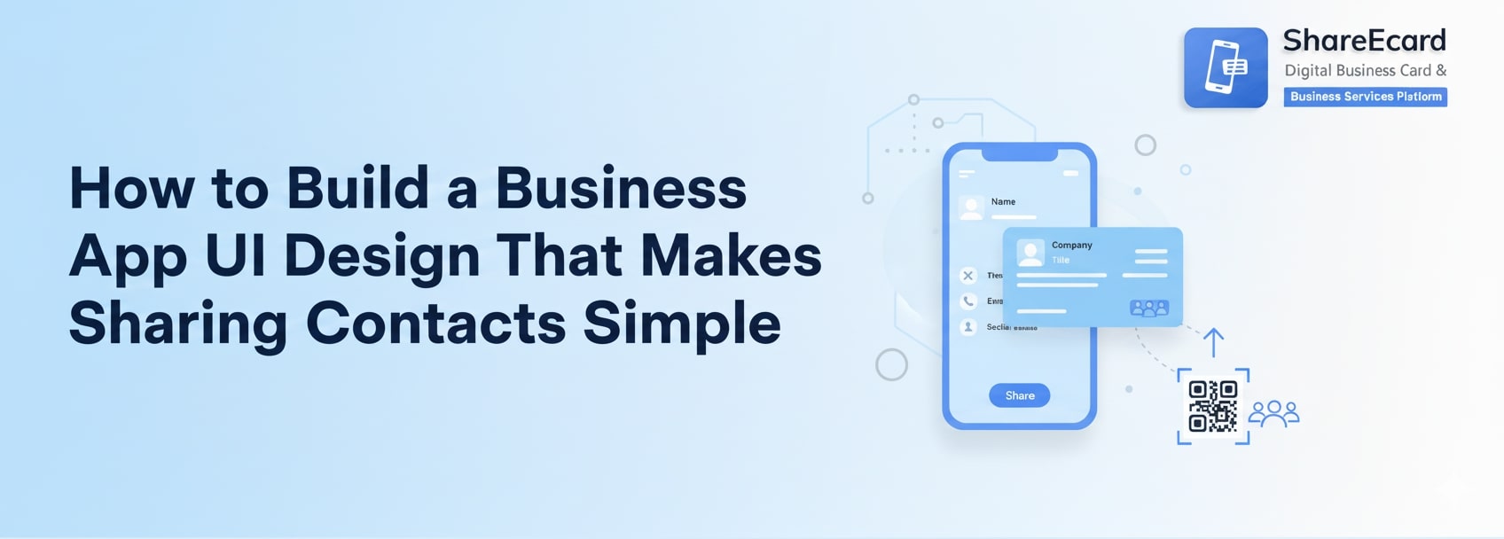 You are currently viewing How to Build a Business Card App UI Design That Makes Sharing Contacts Simple