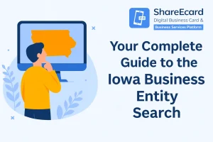 Read more about the article Your Complete Guide to the Iowa Business Entity Search