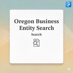 Read more about the article The Complete Guide to Oregon Business Entity Search