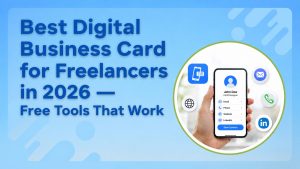 Read more about the article Best Digital Business Card for Freelancers in 2026: Free Tools That Work