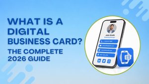 Read more about the article What is a Digital Business Card? The Complete 2026 Guide