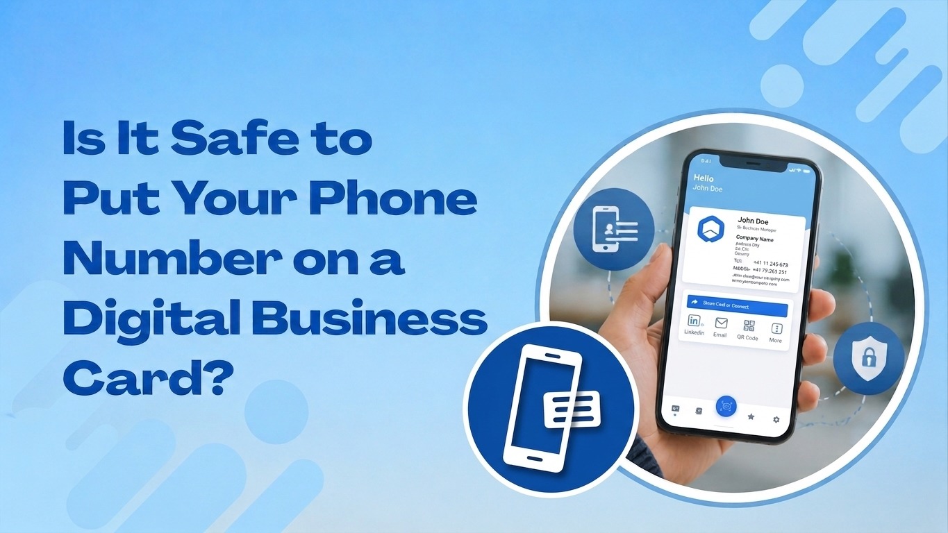You are currently viewing Is It Safe to Put Your Phone Number on a Digital Business Card?