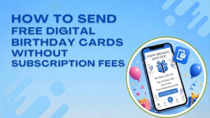 Read more about the article How to Send Free Digital Birthday Cards Without Subscription Fees