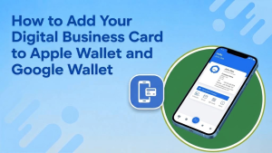 Read more about the article How to Add Your Digital Business Card to Apple Wallet and Google Wallet