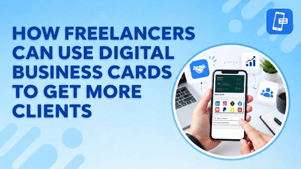 You are currently viewing How Freelancers Can Use Digital Business Cards to Get More Clients