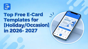 Read more about the article Top Free E-Card Templates for [Holiday/Occasion] in 2026- 2027